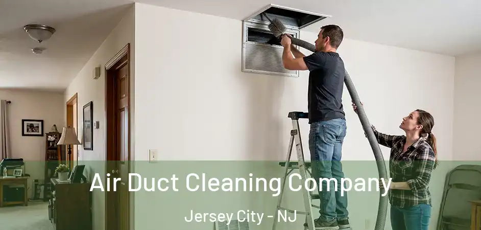  Air Duct Cleaning Company Jersey City - NJ