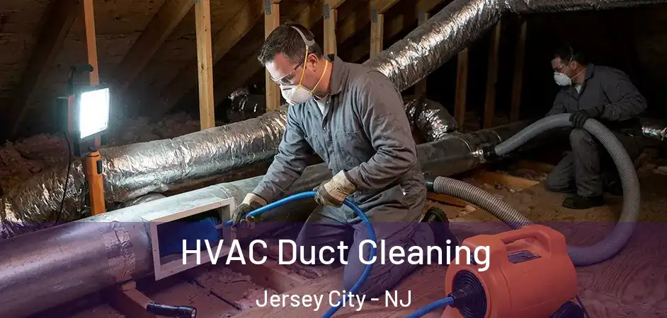  HVAC Duct Cleaning Jersey City - NJ