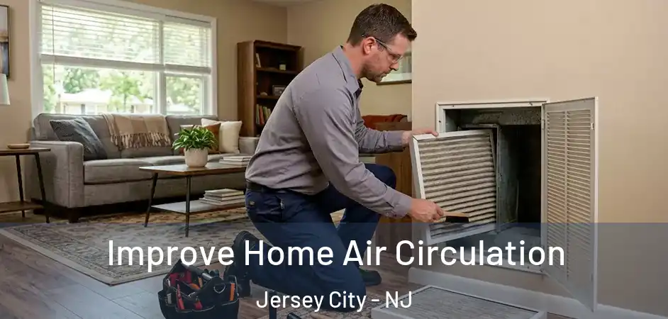  Improve Home Air Circulation Jersey City - NJ