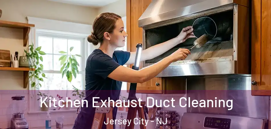  Kitchen Exhaust Duct Cleaning Jersey City - NJ